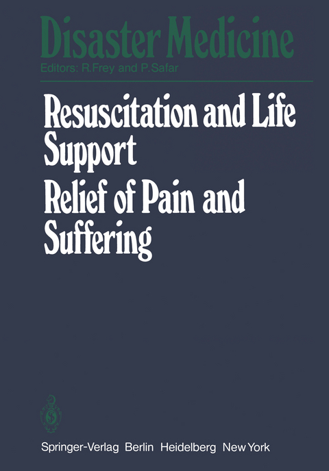 Resuscitation and Life Support in Disasters, Relief of Pain and Suffering in Disaster Situations - 