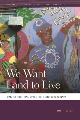 We Want Land to Live - Amy Trauger