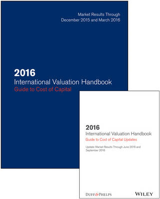 2016 International Valuation Handbook – Guide to Cost of Capital + Semiannual PDF Update (Set) - Roger J. Grabowski, James P. Harrington,  Duff &  Phelps, Carla Nunes