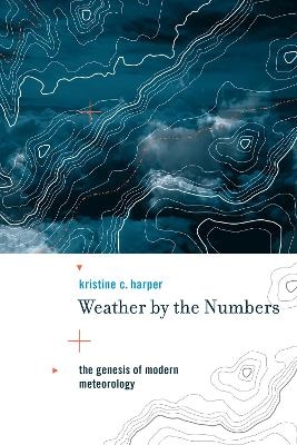 Weather by the Numbers - Kristine C. Harper