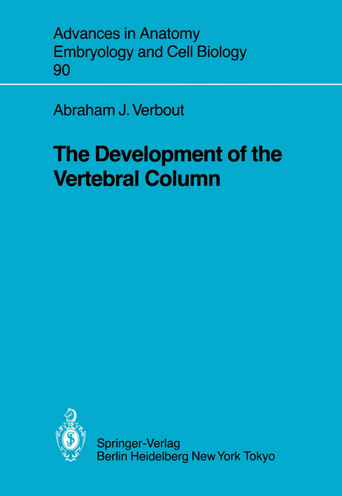 The Development of the Vertebral Column - Abraham J. Verbout