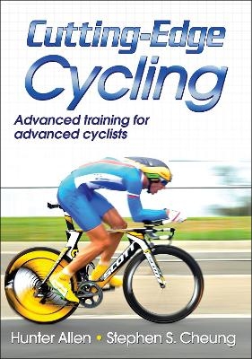 Cutting-Edge Cycling - Hunter Allen, Stephen S. Cheung