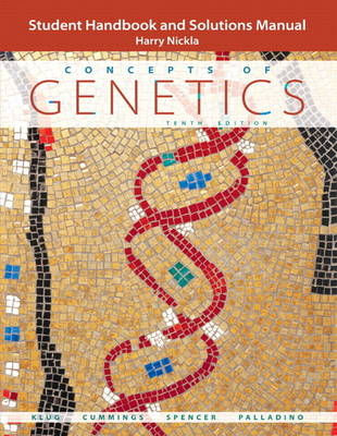 Student Handbook and Solutions Manual for Concepts of Genetics - William S. Klug, Michael R. Cummings, Charlotte A. Spencer, Michael A. Palladino, Harry Nickla