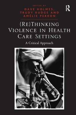 (Re)Thinking Violence in Health Care Settings - Trudy Rudge