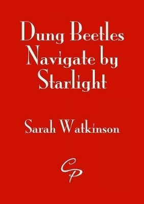 Dung Beetles Navigate by Starlight - Sarah Watkinson
