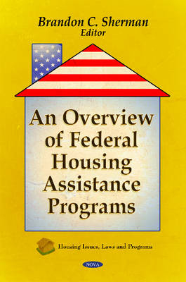 Overview of Federal Housing Assistance Programs - 