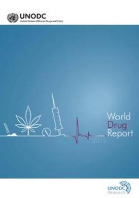 World drug report 2015 -  United Nations: Office on Drugs and Crime