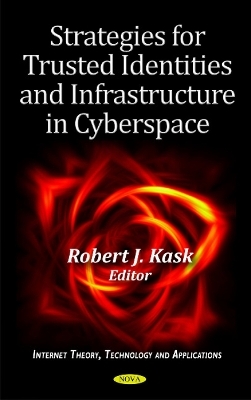 Strategies for Trusted Identities & Infrastructure in Cyberspace - 