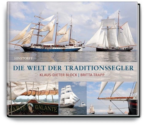 Die Welt der Traditionssegler - Klaus-Dieter Block, Britta Trapp