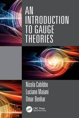 An Introduction to Gauge Theories - Nicola Cabibbo, Luciano Maiani, Omar Benhar