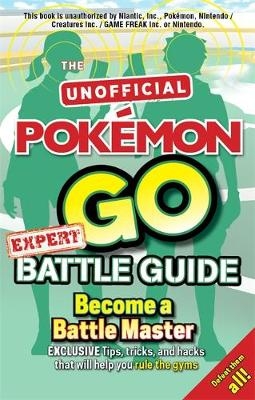 Pokémon Go Expert Battle Guide - Russell Murray