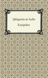 Iphigenia at Aulis -  Euripides