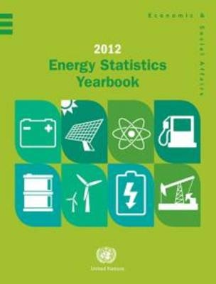 Energy statistics yearbook 2012 -  United Nations: Department of Economic and Social Affairs: Statistics Division