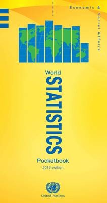 World statistics pocketbook 2015 -  United Nations: Department of Economic and Social Affairs: Statistics Division