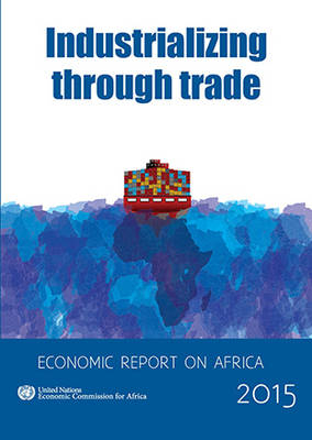 Economic report on Africa 2015 -  United Nations. Economic Commission for Africa