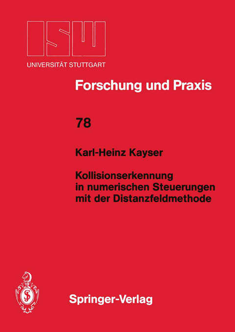 Kollisionserkennung in numerischen Steuerungen mit der Distanzfeldmethode - Karl-Heinz Kayser
