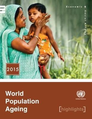 World population ageing 2015 highlights -  United Nations: Department of Economic and Social Affairs: Population Division