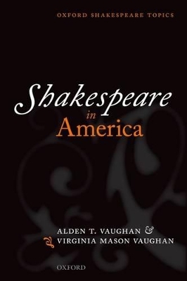 Shakespeare in America - Alden T. Vaughan, Virginia Mason Vaughan