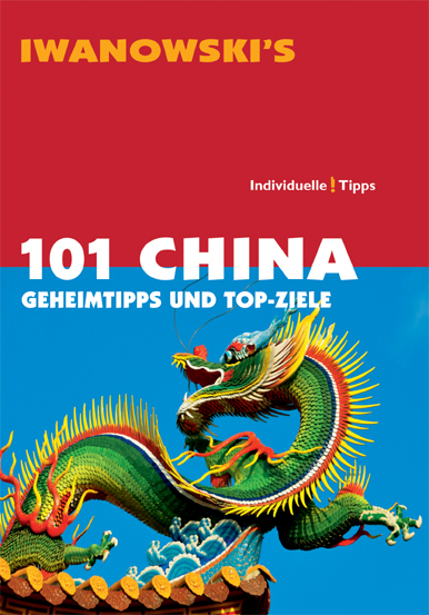 101 China - Reiseführer von Iwanowski - Volker Häring, Francoise Hauser