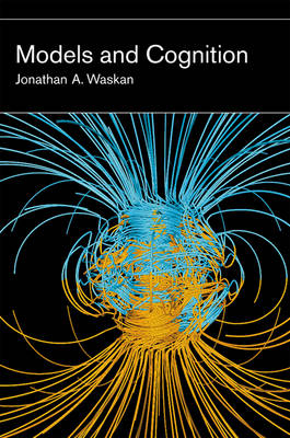 Models and Cognition - Jonathan A. Waskan