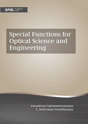 Special Functions for Optical Science and Engineering - L.S. Varadharajan, Vasudevan Lakshminarayanan