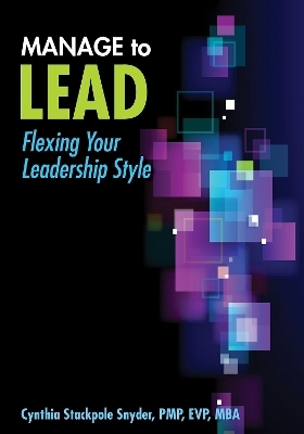 Manage to lead - Cynthia Stackpole Snyder,  Project Management Institute