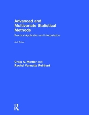 Advanced and Multivariate Statistical Methods - Craig A. Mertler, Rachel A. Vannatta
