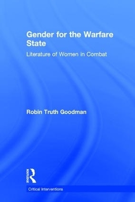 Gender for the Warfare State - Robin Truth Goodman