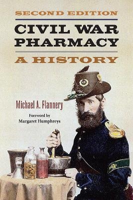 Civil War Pharmacy - Michael A Flannery