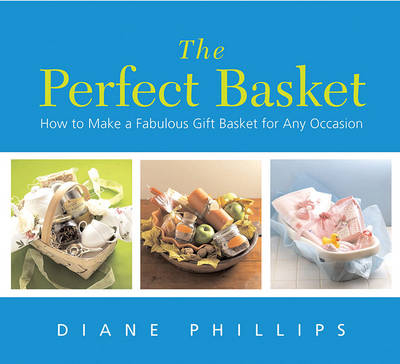 The Perfect Basket - Diane Phillips