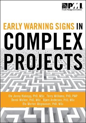 Early Warning Signs in Complex Projects - Ole Jonny Klakegg, Terry Williams, Derek Walker, Bjørn Andersen, Ole Morten Magnussen