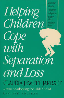 Helping Children Cope with Separation and Loss - Claudia Jarrett