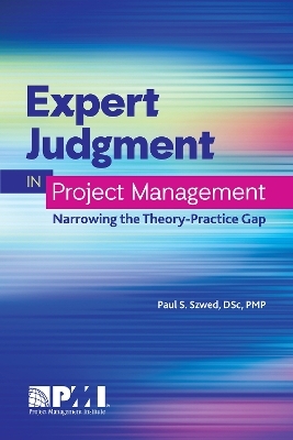 Expert Judgment in Project Management - Paul S. Szwed