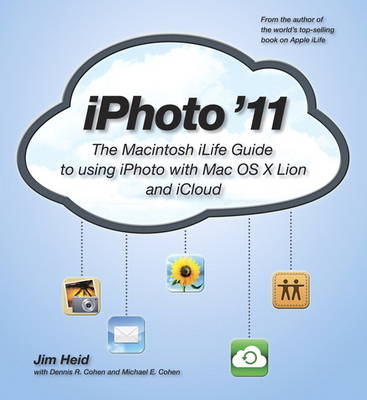 iPhoto '11 - Jim Heid, Michael E. Cohen, Dennis R. Cohen