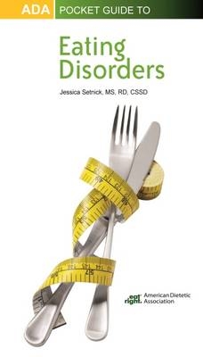 ADA Pocket Guide to Eating Disorders - Jessica Setnick