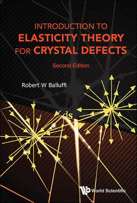 Introduction To Elasticity Theory For Crystal Defects - Robert W Balluffi