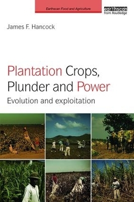 Plantation Crops, Plunder and Power - James F. Hancock