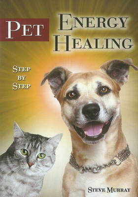 Pet Energy Healing DVD - Reiki Master Steve Murray