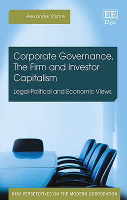 Corporate Governance, The Firm and Investor Capitalism - Alexander Styhre