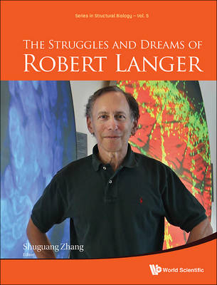 Struggles And Dreams Of Robert Langer, The - Robert Langer