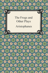 Frogs and Other Plays -  Aristophanes