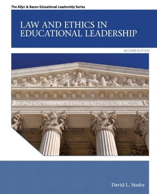 Law and Ethics in Educational Leadership - David Stader