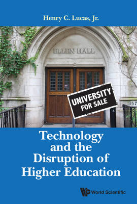 Technology And The Disruption Of Higher Education - Jr Lucas  Henry C