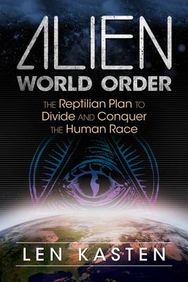 Alien World Order - Len Kasten