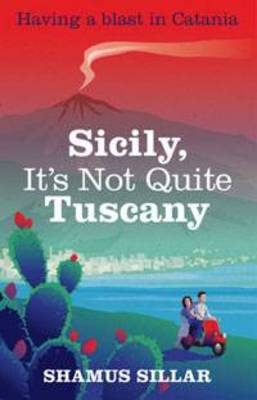 Sicily, It's Not Quite Tuscany - Shamus Sillar