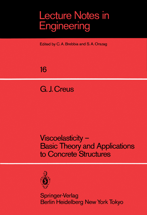 Viscoelasticity — Basic Theory and Applications to Concrete Structures - Guillermo J. Creus