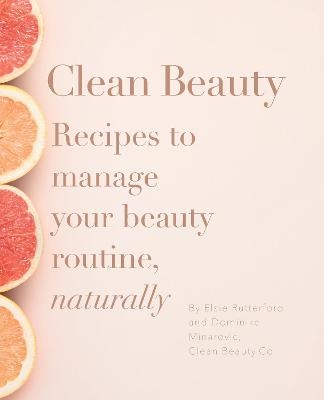 Clean Beauty - Dominika Minarovic, Elsie Rutterford