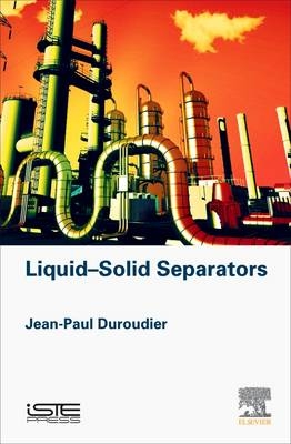 Liquid-Solid Separators - Jean-Paul Duroudier