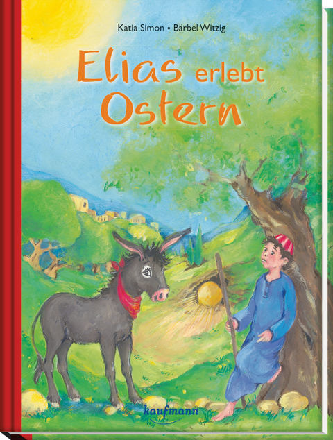 Elias erlebt Ostern - Katia Simon