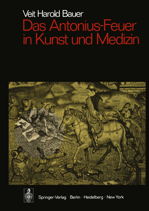 Das Antonius-Feuer in Kunst und Medizin - Veit Harold Bauer